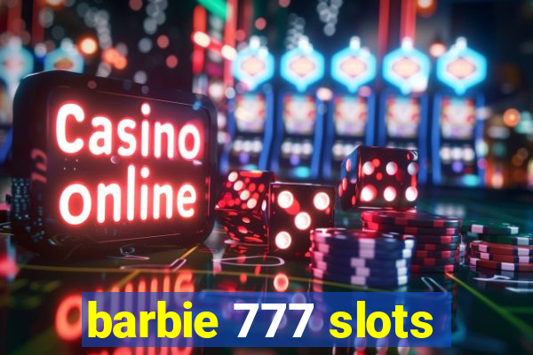 barbie 777 slots